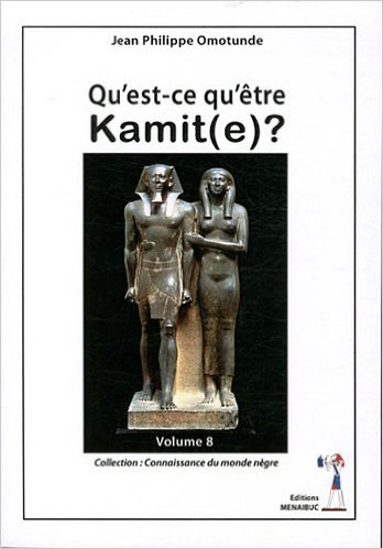 QU’EST-CE QU’ÊTRE KAMIT(E) ? Vol. 8